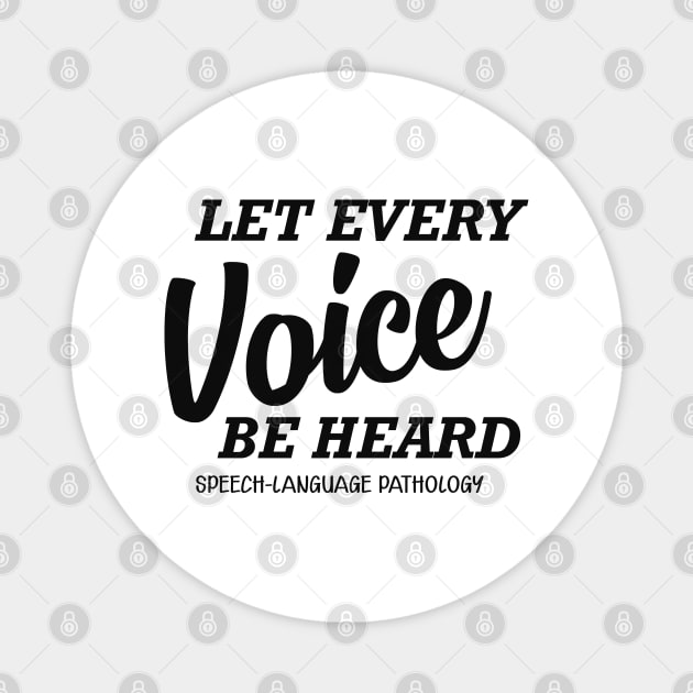 Speech Language Pathology - let every voice be heard Magnet by KC Happy Shop